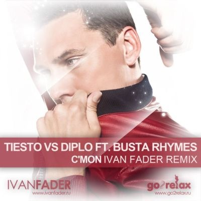 Tiesto & Diplo vs. Busta Rhymes - C'mon (Dj Ivan Fader Remix) [2011]